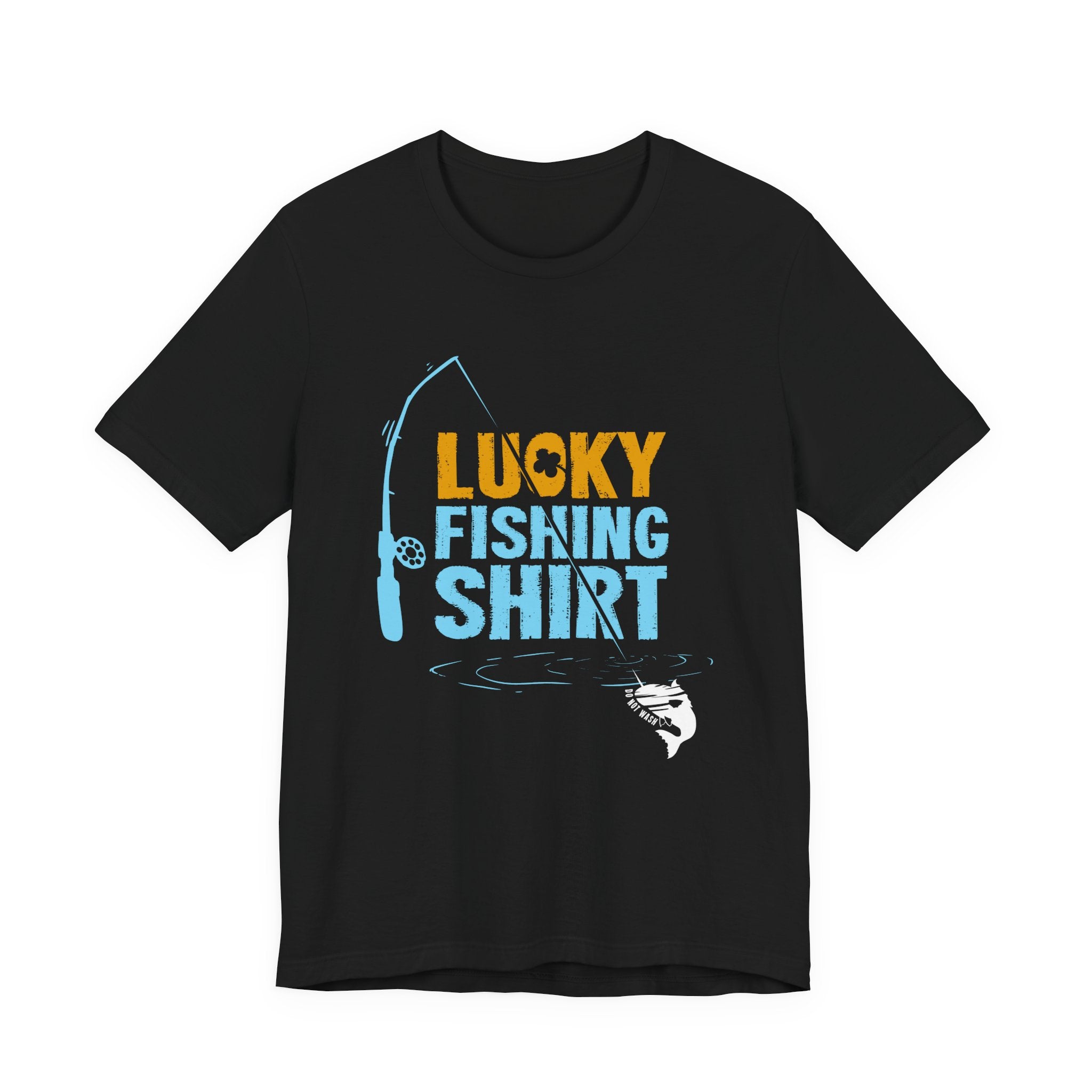 Lucky Fishing Shirt – Funny Fishing T-Shirt for Men – Do Not Wash Angler Gift